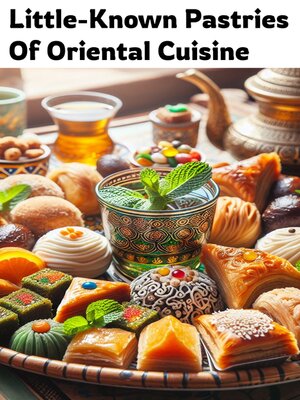 cover image of Little-Known Pastries of Oriental Cuisine
